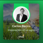 Innovación en el Agro - Podcast por Carlos Becco